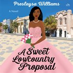 A Sweet Lowcountry Proposal : A Novel cover image