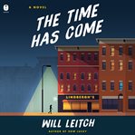 The Time Has Come : A Novel cover image