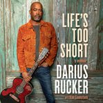 Life's Too Short : A Memoir cover image