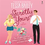 Secretly Yours : A Novel cover image