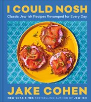 I Could Nosh : Classic Jew-ish Recipes Revamped for Every Day cover image
