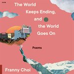 The World Keeps Ending, and the World Goes On cover image