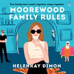 Moorewood Family Rules : A Novel cover image