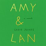 Amy & Lan : a novel cover image