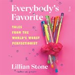 Everybody's Favorite : Tales from the World's Worst Perfectionist cover image