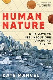 Human Nature : The Story of Climate Change in Nine Emotions cover image