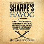 Sharpe's havoc : the Northern Portugal Campaign, spring 1809 cover image