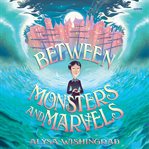 Between Monsters and Marvels cover image
