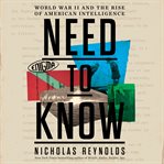 Need to know : World War II and the rise of American intelligence cover image