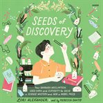 Seeds of Discovery : How Barbara McClintock Used Corn and Curiosity to Solve a Science Mystery and Win a Nobel Prize cover image