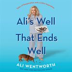 Ali's well that ends well : tales of desperation and a little inspiration cover image