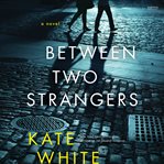 Between two strangers cover image