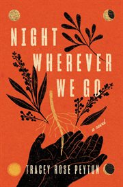 Night Wherever We Go : A Novel cover image