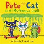 Pete the Cat and the mysterious smell cover image