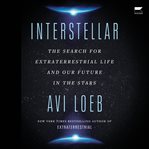 Interstellar : The Search for Extraterrestrial Life and Our Future in the Stars cover image