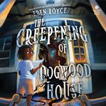 The Creepening of Dogwood House cover image