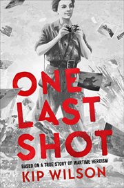 One Last Shot : Based on a True Story of Wartime Heroism cover image