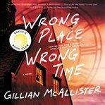 Wrong place, wrong time : a novel cover image