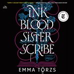 Ink Blood Sister Scribe : A Novel cover image