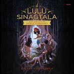 Lulu Sinagtala and the City of Noble Warriors : Lulu Sinagtala and the Tagalog Gods cover image