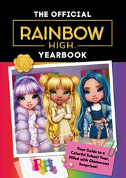 Rainbow high: the official rainbow high yearbook : The Official Rainbow High Yearbook cover image