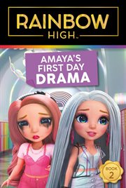 Rainbow High : Amaya's First Day Drama. Rainbow High cover image