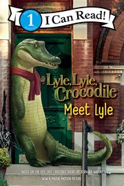 Lyle, Lyle, crocodile : meet Lyle cover image