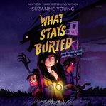 What Stays Buried cover image