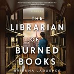 The Librarian of Burned Books : A Novel cover image
