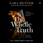 The Whole Truth : A Novel. DI Adam Fawley cover image