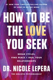 How to be the love you seek cover image