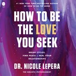 How to be the love you seek cover image