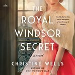 Royal Windsor Secret, The : A Novel cover image