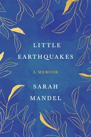 Little Earthquakes : A Memoir cover image