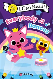 Pinkfong : Everybody Dances!. My First I Can Read cover image