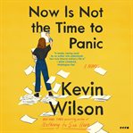 Now Is Not the Time to Panic : A Novel cover image