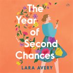 The Year of Second Chances : A Novel cover image
