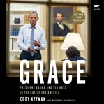 Grace : President Obama and Ten Days in the Battle for America cover image