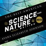 The Best American Science and Nature Writing 2022 cover image