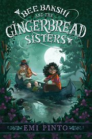 Bee Bakshi and the Gingerbread Sisters cover image
