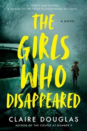 The Girls Who Disappeared : A Novel cover image