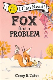 Fox Has a Problem : My First I Can Read cover image