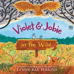 Violet and Jobie in the wild cover image