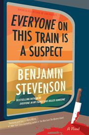 Everyone on This Train Is a Suspect : A Novel. Ernest Cunningham cover image