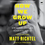 The Adolescent : How We Grow Up cover image