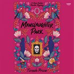 Manslaughter Park : Jane Austen Murder Mystery cover image