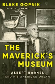 The Maverick's Museum : Albert Barnes and His American Dream cover image