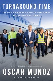 Turnaround Time : Uniting an Airline and Its Employees in the Friendly Skies cover image