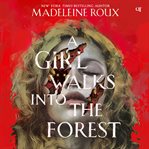 A Girl Walks into the Forest cover image