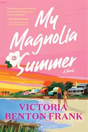 My Magnolia Summer : A Novel cover image
